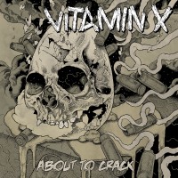 Vitamin X “About to Crack” LP out 9/11